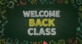 Welcome Back Class Blackboard Chalkboard with Ã¢â¬ÅWelcome Back ClassÃ¢â¬Â written in colored chalk Royalty Free Stock Photo